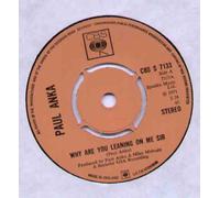 PAUL ANKA - PAUL ANKA - WHY ARE YOU LEANING ON ME SIR - 7" VINYL