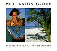 Paul Aston Group - Exactly Where I Am at This Moment