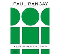 Paul Bangay – A Life in Garden Design