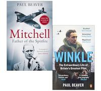 Paul Beaver Collection 2 Books Set (Mitchell Father of the Spitfire & Winkle The Extraordinary Life of Britain’s Greatest Pilot)