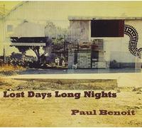 Paul Benoit - Lost Days Long Nights