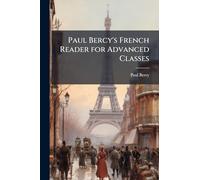 Paul Bercy's French Reader for Advanced Classes