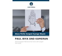 Paul Biya Und Kamerun: Die komplexen Mechanismen einer sehr langen Herrschaft