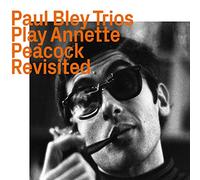 Paul Bley - Play Annette Peacock - Revisited