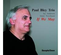 Paul Bley Trio - If We May