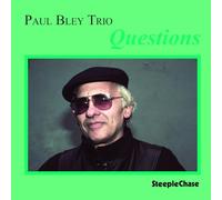 Paul Bley Trio - Questions