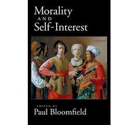 Paul Bloomfield Morality and Self-Interest (Tapa blanda)