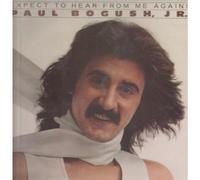 PAUL BOGUSH JR - EXPECT TO HEAR FROM ME AGAIN LP (VINYL ALBUM) UK PRIVATE STOCK 1977