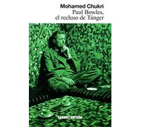 Paul Bowles, El Recluso De Tánger