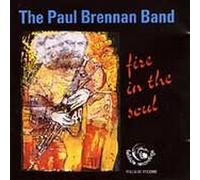 Paul Brennan Band - Fire In The Soul