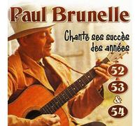 Paul Brunelle - Chante Ses Succes Des Annees 52 53 Et 54