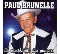 Paul Brunelle - La Complainte Des Mineurs