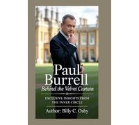 Paul Burrell: Behind the Velvet Curtain: Exclusive Insights from the Inner Circle