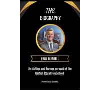 Paul Burrell: Biography of an Author and former servant of the British Royal Household