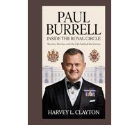 Paul Burrell:Inside the Royal Circle: Secrets, Service, and the Life Behind the Crown