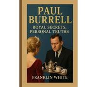 PAUL BURRELL: ROYAL SECRETS, PERSONAL TRUTHS