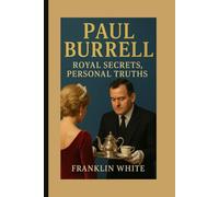 PAUL BURRELL: ROYAL SECRETS, PERSONAL TRUTHS