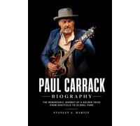 Paul Carrack Biography: The Remarkable Journey of a Golden Voice from Sheffield to Global Fame