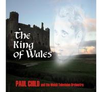 Paul Child With The Welsh Television Orchestra - The King Of Wales And Other Stories