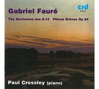 Paul Crossley : Faure: Nocturnes Nos. 8-13 - 8 Pieces breves