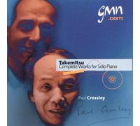 Paul Crossley - Takemitsu: Solo Piano Works