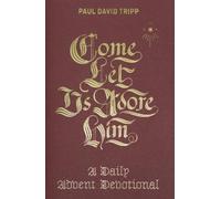 Paul David Tripp Come, Let Us Adore Him (Tapa dura) (Importación USA)