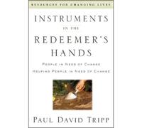 Paul David Tripp Instruments In the Redeemer's Hand (Tapa blanda)