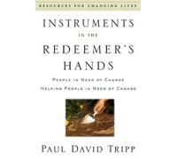 Paul David Tripp Instruments In the Redeemer's Hand (Tapa blanda)