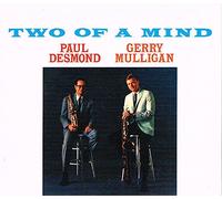 Paul Desmond & Gerry Mulligan - Two Of A Mind - Digipack