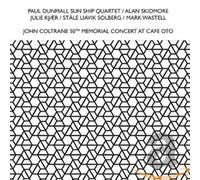 Paul Dunmall Sun Ship Quartet /Alan Skidmore/Julie Kjær/Ståle Liavik Solberg/Mark Wastell - John Coltrane 50th Memorial Concert At Cafe Oto