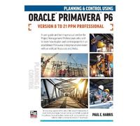 Paul E Harris Planning and Control Using Oracle Primavera P6 Versi (Tapa blanda)