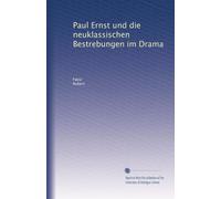 Paul Ernst und die neuklassischen Bestrebungen im Drama