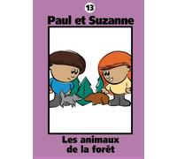 Paul et Suzanne - Les animaux de la foret: Volume 13