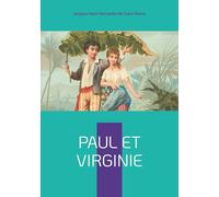 Paul et Virginie: Une idylle tropicale bouleversante - L'innocence et la vertu face aux cruautés du destin