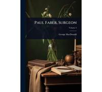 Paul Faber, Surgeon