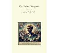 Paul Faber, Surgeon (Classic Books)