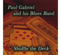 Paul Gabriel & His Blues Band - Shuffle The Deck [Import]