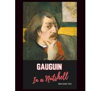 Paul Gauguin in a Nutshell: Life, Art, and Legacy of the Post-Impressionist French Painter (Culture)