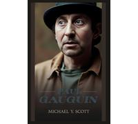 PAUL GAUGUIN: The Stockbroker Who Abandoned Everything For Art, Fled To Paradise, And Created Masterpieces While Wrestling With Colonialism, Controversy, And His Own Demons