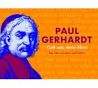 Paul Gerhardt: Geh aus, mein Herz / Das Jahr in Liedern und Texten
