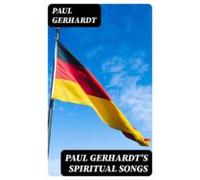 Paul Gerhardts Spiritual Songs (ebook)