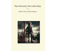 Paul Gerrard, the Cabin Boy (Classic Books)