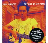 Paul Gilbert - Get Out Of My Yard