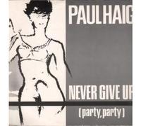 PAUL HAIG - NEVER GIVE UP 12 inch (12" Vinyl) UK LES DISQUES DU CREPUSCULE 1983