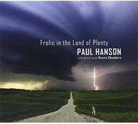 Paul Hanson - Frolic In The Land Of Plenty