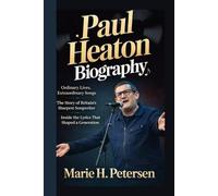 PAUL HEATON BIOGRAPHY: Ordinary Lives, Extraordinary Songs The Story of Britain’s Sharpest Songwriter Inside the Lyrics That Shaped a Generation