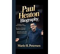 PAUL HEATON BIOGRAPHY: Ordinary Lives, Extraordinary Songs The Story of Britain’s Sharpest Songwriter Inside the Lyrics That Shaped a Generation