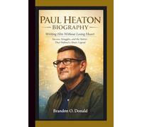 PAUL HEATON BIOGRAPHY: Writing Hits Without Losing Heart Success, Struggles and the Stories That Defined a Music Legend.