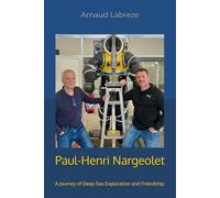 Paul-Henri Nargeolet: A Journey of Deep Sea Exploration and Friendship