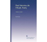 Paul Hervieu de l'Acad. franç: Théâtre complet: Volume 1